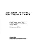 Cover of: Approches et méthodes de la recherche féministe by organisé par le Groupe de recherche multidisciplinaire féministe (GREMF), 2, 3 et 4 mai 1985, Université Laval, Québec, sous la direction d'Huguette Dagenais.