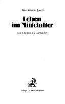 Cover of: Leben im Mittelalter by Hans-Werner Goetz