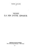 Cover of: Vichy, la fin d'une époque
