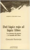 Cover of: Del lápiz rojo al lápiz libre by Gonzalo Santonja