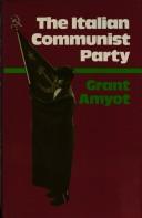 The Italian Communist Party by Grant Amyot