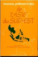 Cover of: Ressources, problèmes et défis de l'Asie du Sud-Est