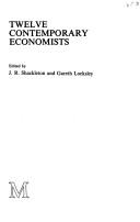Cover of: Twelve contemporary economists by edited by J.R. Shackleton and Gareth Locksley.
