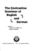 Cover of: The Contrastive grammar of English and German by edited by Walter F.W. Lohnes and Edwin A. Hopkins.