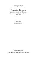 Cover of: Practicing linguist: essays on language and languages, 1950-1985