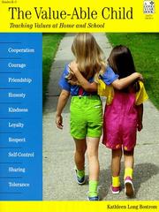 Cover of: The value-able child: teaching values at home and school