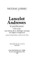 Cover of: Lancelot Andrewes le prédicateur (1555-1626): aux sources de la théologie mystique de l'Eglise d'Angleterre