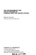 Cover of: The environment for policy-making in Canada and the United States
