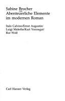 Cover of: Abenteuerliche Elemente im modernen Roman: Italo Calvino, Ernst Augustin, Luigi Malerba, Kurt Vonnegut, Ror Wolf