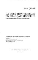 Cover of: La locution verbale en français moderne: essai d'explication psycho-systématique