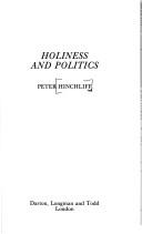 Cover of: Holiness and politics by Peter Bingham Hinchliff
