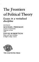 Cover of: The Frontiers of political theory: essays in a revitalised discipline
