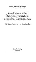 Cover of: Jüdisch-christliches Religionsgespräch in neunzehn Jahrhunderten by Hans Joachim Schoeps