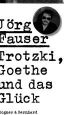 Cover of: Trotzki, Goethe und das Glück