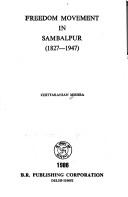 Freedom movement in Sambalpur, 1827-1947 by Chittaranjan Mishra
