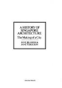 Cover of: A history of Singapore architecture by Jane Beamish