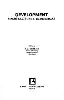 Cover of: Development, socio-cultural dimensions by edited by S.L. Sharma.