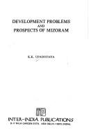 Cover of: Development problems and prospects of Mizoram | Krishna Kumar Upadhyaya
