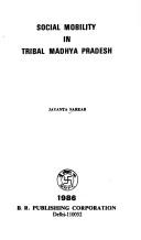 Cover of: Social mobility in tribal Madhya Pradesh