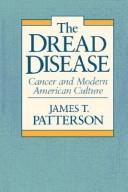 Cover of: The dread disease by James T. Patterson