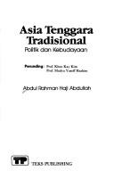 Cover of: Asia Tenggara tradisional by Tn Hj ABDULLAH AB RAHMAN ,,(PJK)