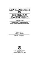 Cover of: Developments in petroleum engineering by Arthur Lubinski, Stefan Miska, Arthur Lubinski