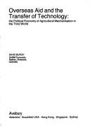 Cover of: Overseas aid and the transfer of technology: the political economy of agricultural mechanisation in the Third World