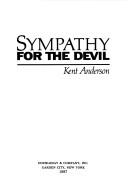 Cover of: Sympathy for the devil by Kent Anderson
