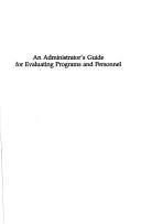 Cover of: An administrator's guide for evaluating programs and personnel by Edward F. DeRoche