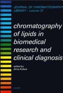 Cover of: Chromatography of lipids in biomedical research and clinical diagnosis