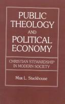 Cover of: Public theology and political economy: Christian stewardship in modern society