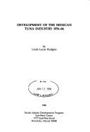 Cover of: Development of the Mexican tuna industry, 1976-86