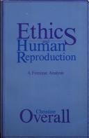Cover of: Ethics and human reproduction: a feminist analysis