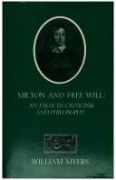 Cover of: Milton and free will: an essay in criticism and philosophy