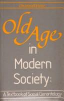 Old age in modern society by Christina R. Victor