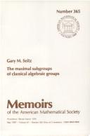 The maximal subgroups of classical algebraic groups by Gary M. Seitz