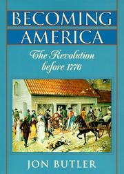 Cover of: Becoming America: the revolution before 1776