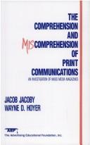 Cover of: The comprehension and miscomprehension of print communications by Jacob Jacoby
