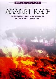 Cover of: Against Race: Imagining Political Culture beyond the Color Line