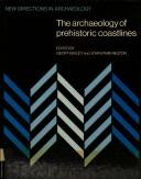 Cover of: The Archaeology of prehistoric coastlines by edited by Geoff Bailey and John Parkington.