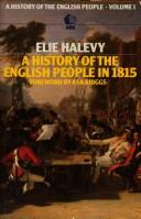 Cover of: A history of the English people in 1815 by Élie Halévy, Élie Halévy