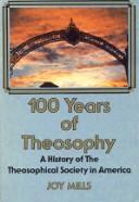 Cover of: 100 years of theosophy by Joy Mills