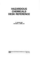 Cover of: Hazardous chemicals desk reference by N. Irving Sax