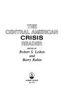 Cover of: The Central American crisis reader: [the essential guide to the most controversial foreign policy issue today]