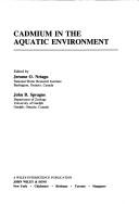 Cover of: Cadmium in the aquatic environment