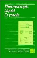 Thermotropic liquid crystals by G. W. Gray