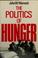 Cover of: The politics of hunger