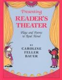 Cover of: Presenting reader's theater by Caroline Feller Bauer