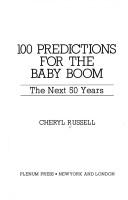 Cover of: 100 predictions for the baby boom: the next 50 years