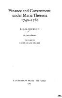 Finance and government under Maria Theresia, 1740-1780 by P. G. M. Dickson